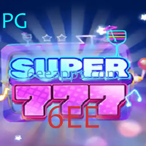Descubra o Mundo de Super777: O Jogo que Conquista Corações com a Palavra-Chave 6EE